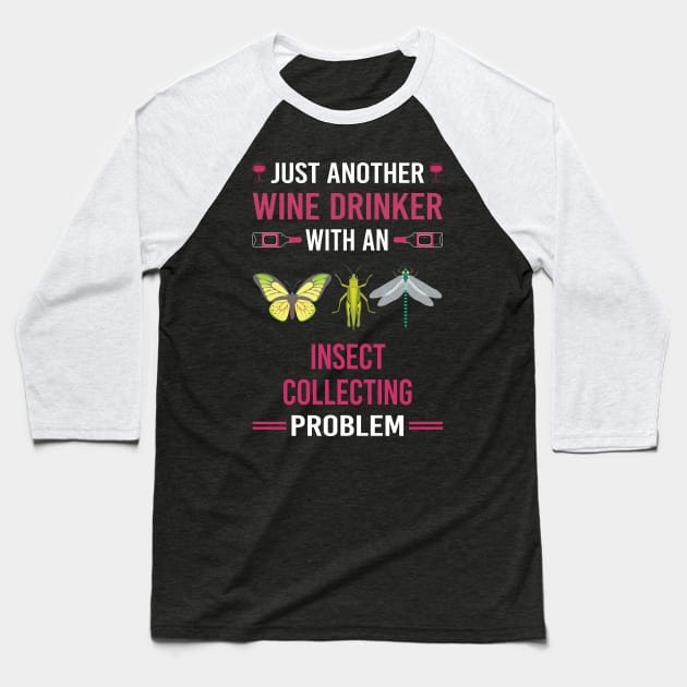 Wine Drinker Insect Collecting Collector Collect Insects Bug Bugs Entomology Entomologist Baseball T-Shirt by Good Day